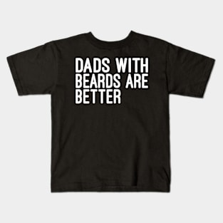 Fathers Valentines Day Funny Dads With Beards Are Better Kids T-Shirt